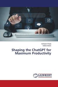 Produktbild: Shaping the ChatGPT for Maximum Productivity