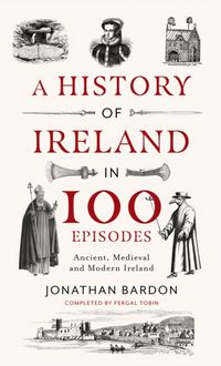 Produktbild: A History of Ireland in 100 Episodes
