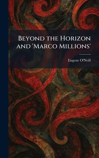 Produktbild: Beyond the Horizon and 'Marco Millions'