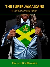Produktbild: The Super Jamaicans; Rise of the Cannabis Nation