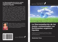 Produktbild: La fitorremediaci&oacute;n de los suelos contaminados con fertilizantes org&aacute;nicos l&iacute;quidos