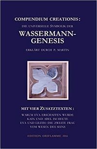 Produktbild: Compendium Creationis: Die universelle Symbolik der Wassermann-Genesis, erkl&auml;rt durch P. Martin