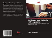 Produktbild: Coll&egrave;gues trop &eacute;loign&eacute;s, lit trop proche ?