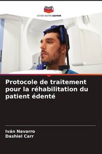 Produktbild: Protocole de traitement pour la r&eacute;habilitation du patient &eacute;dent&eacute;