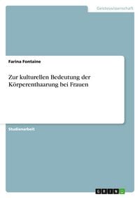 Produktbild: Zur kulturellen Bedeutung der K&ouml;rperenthaarung bei Frauen