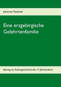 Produktbild: Eine erzgebirgische Gelehrtenfamilie