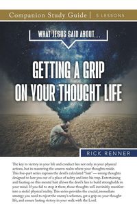Produktbild: What Jesus Said About...Getting A Grip On Your Thought Life Study Guide