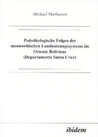Produktbild: Pedo&ouml;kologische Folgen des mennonitischen Landnutzungssystems im Oriente Boliviens (Departamento Santa Cruz)
