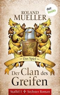 Produktbild: Der Clan des Greifen - Staffel I. Sechster Roman: Das Spiel