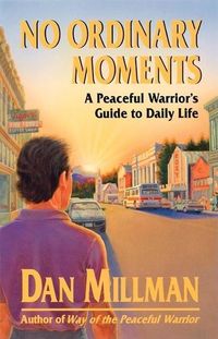 Bild vom Artikel No Ordinary Moments: A Peaceful Warrior's Guide to Daily Life vom Autor Dan Millman