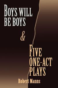 Produktbild: Boys Will Be Boys and Five One-Act Plays
