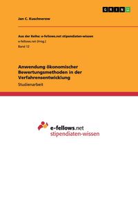 Produktbild: Anwendung &ouml;konomischer Bewertungsmethoden in der Verfahrensentwicklung