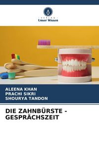 Produktbild: Die Zahnb&uuml;rste - Gespr&auml;chszeit