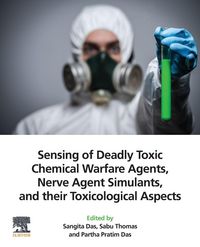 Produktbild: Sensing of Deadly Toxic Chemical Warfare Agents, Nerve Agent Simulants, and their Toxicological Aspects