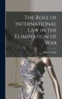 Produktbild: The Role of International Law in the Elimination of War