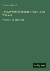 Produktbild: The Adventures of Hugh Trevor; In Six Volumes