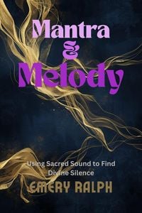 Produktbild: Mantra & Melody: Using Sacred Sound to Find Divine Silence