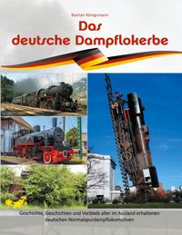 Bild vom Artikel Das deutsche Dampflokerbe vom Autor Bastian Königsmann