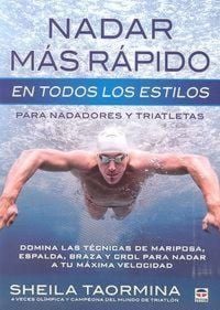 Produktbild: Nadar m&aacute;s r&aacute;pido en todos los estilos : para nadadores y triatletas