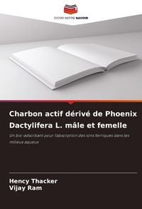 Produktbild: Charbon actif d&eacute;riv&eacute; de Phoenix Dactylifera L. m&acirc;le et femelle