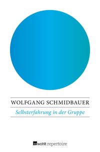 Bild vom Artikel Selbsterfahrung in der Gruppe vom Autor Wolfgang Schmidbauer