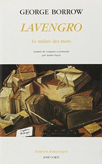 Produktbild: Lavengro : le ma&icirc;tre des mots, le savant, le gypsy, le pr&ecirc;tre
