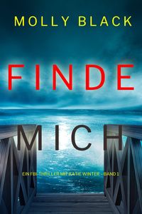 Produktbild: Finde Mich (Ein FBI-Thriller mit Katie Winter - Band 1)