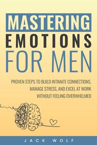 Produktbild: Mastering Emotions for Men (Life Sculptor Blueprint, #3)