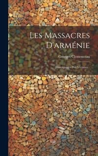 Produktbild: Les Massacres D'arm&eacute;nie: T&eacute;moignages Des Victimes...
