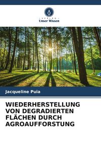 Produktbild: Wiederherstellung von Degradierten Fl&auml;chen Durch Agroaufforstung