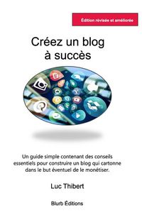 Produktbild: Cr&eacute;ez un blog &agrave; succ&egrave;s