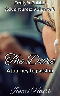 Produktbild: The Dare - A Journey To Passion (Emily's Public Adventures., #6)