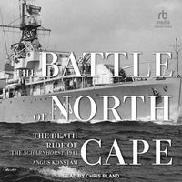 Bild vom Artikel The Battle of North Cape: The Death Ride of the Scharnhorst, 1943 vom Autor Angus Konstam