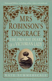 Produktbild: Mrs Robinson's Disgrace, The Private Diary of A Victorian Lady ENHANCED EDITION