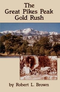 Produktbild: The Great Pikes Peak Gold Rush