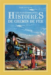 Produktbild: Les plus &eacute;tonnantes histoires de chemin de fer