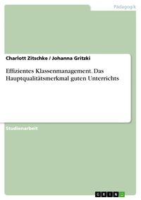 Produktbild: Effizientes Klassenmanagement. Das Hauptqualit&auml;tsmerkmal guten Unterrichts