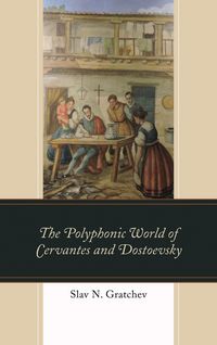 Produktbild: The Polyphonic World of Cervantes and Dostoevsky