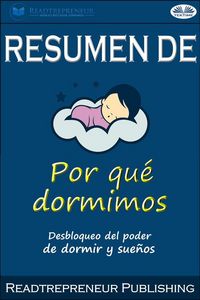 Produktbild: Resumen De Por Qu&eacute; Dormimos: Desbloqueo Del Poder De Dormir Y Sue&ntilde;os Por Matthew Walker
