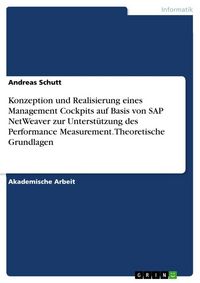Produktbild: Konzeption und Realisierung einesManagement Cockpitsauf Basis von SAP NetWeaverzur Unterst&uuml;tzung des Performance Measurement. Theoretische Grundlagen