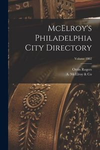 Produktbild: McElroy's Philadelphia City Directory; Volume 1862