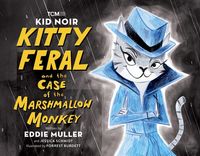 Produktbild: Kid Noir: Kitty Feral and the Case of the Marshmallow Monkey