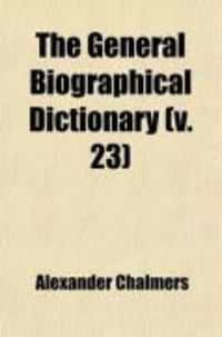 Produktbild: The General Biographical Dictionary (V. 23)
