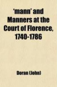 Produktbild: Mann and Manners at the Court of Florence, 1740-1786 (Volume 1)