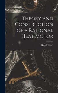 Produktbild: Theory and Construction of a Rational Heat Motor
