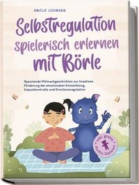 Produktbild: Selbstregulation spielerisch erlernen mit B&ouml;rle: Spannende Mitmachgeschichten zu