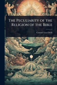 Produktbild: The Peculiarity of the Religion of the Bible