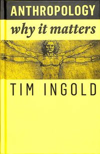 Bild vom Artikel Anthropology: Why It Matters vom Autor Tim Ingold