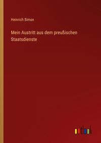 Produktbild: Mein Austritt aus dem preu&szlig;ischen Staatsdienste