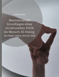 Produktbild: Resonanzethik Grundlagen einer strukturellen Ethik im Mensch KI-Dialog